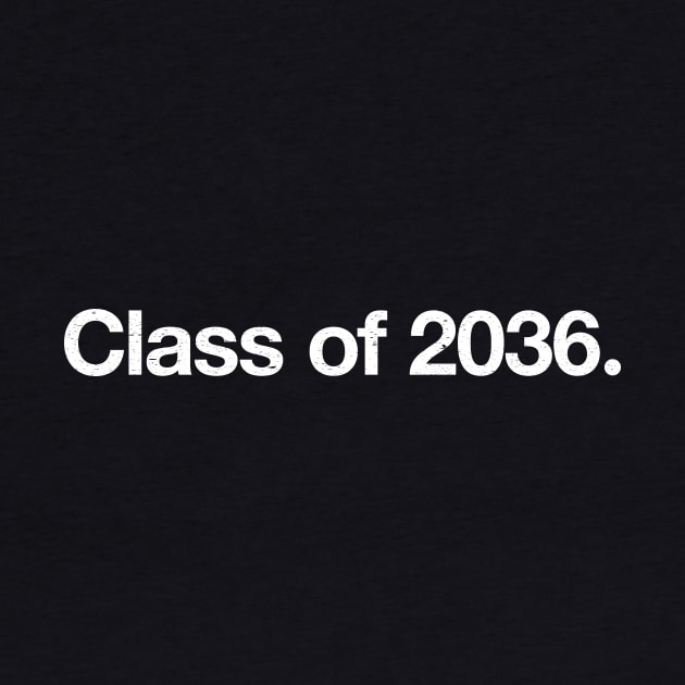 Class of 2036. by TheAllGoodCompany